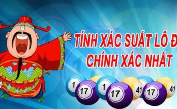 Tính xác suất lô đề chuẩn nhất